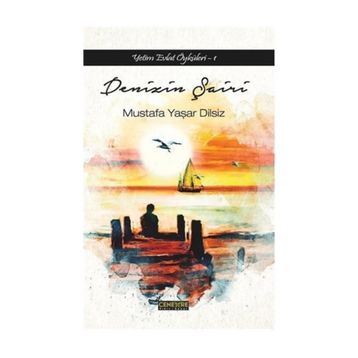 Denizin Şairi- Mustafa Yaşar Dilsiz