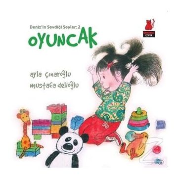 Deniz'in Sevdiği Şeyler 2 - Oyuncak - Ayla Çınaroğlu