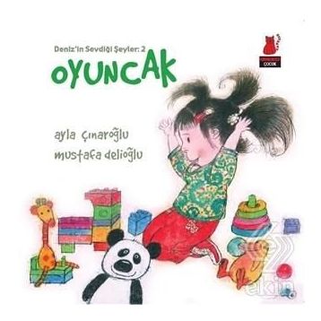 Deniz'in Sevdiği Şeyler 2 - Oyuncak - Ayla Çınaroğlu