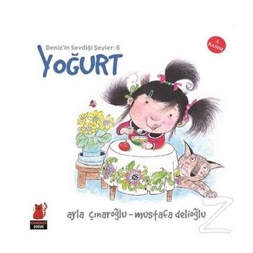 Deniz'in Sevdiği Şeyler 6 - Yoğurt - Ayla Çınaroğlu