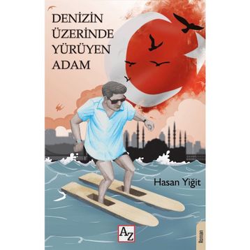 Denizin Üzerinde Yürüyen Adam - Hasan Yiğit