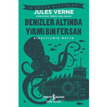 Denizler Altında Yirmi Bin Fersah - Kısaltılmış Metin - Jules Verne