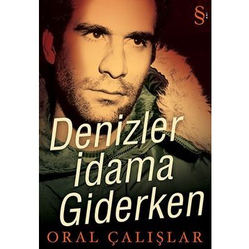 DENIZLER İDAMA GIDERKEN - ORAL ÇALIŞLAR