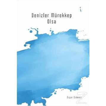 Denizler Mürekkep Olsa - Özgür Özdemir