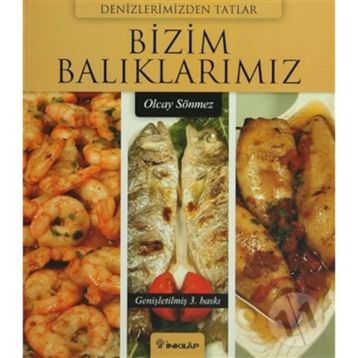 DENIZLERIMIZDEN TATLAR BIZIM BALIKLARIMIZ - OLCAY SÖNMEZ