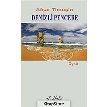 DENIZLI PENCERE - AFŞAR TIMUÇIN