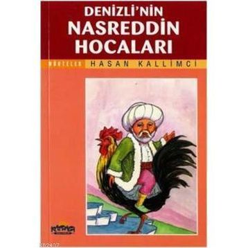 DENIZLI'NIN NASREDDIN HOCALARI - HASAN KALLIMCI