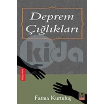 Deprem Çığlıkları - Fatma Kurtuluş