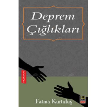 Deprem Çığlıkları - Fatma Kurtuluş
