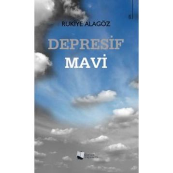 Depresif Mavi - Rukiye Alagöz