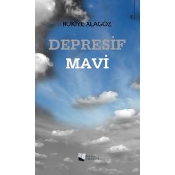 Depresif Mavi - Rukiye Alagöz