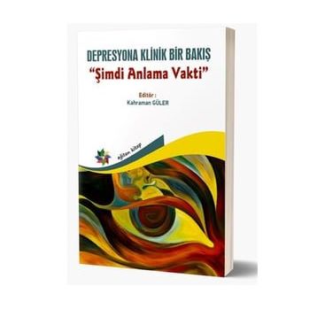 Depresyona Klinik Bir Bakış - Kahraman Güler