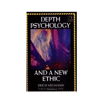 Depth Psychology And A New Ethic - Erich Neumann