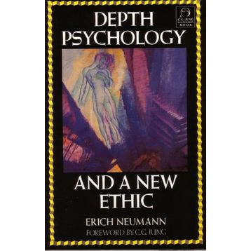 Depth Psychology And A New Ethic - Erich Neumann