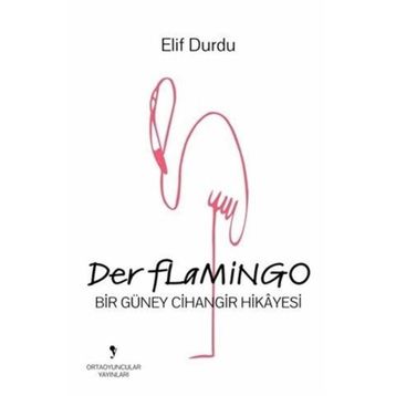 Der Flamingo Elif Durdu