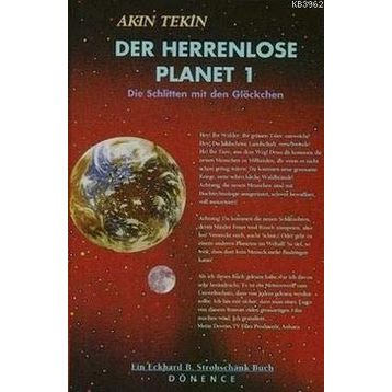 Der Herrenlose Planet 1 Die Schlitten mit den Glöckchen - Akın Tekin