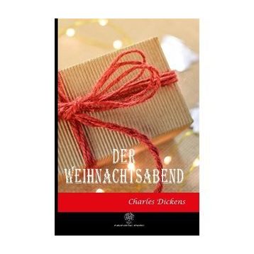 Der Weihnachtsabend - Charles Dickens