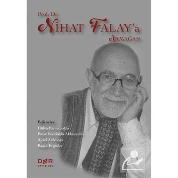 Der Yayınları Prof. Dr. Nihat Falay a Armağan