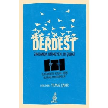 Derdest Zindanda Bitmeyen 28 Şubat - Yılmaz Çakır