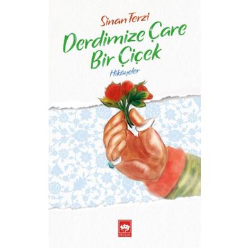 Derdimize Çare Bir Çiçek - Sinan Terzi