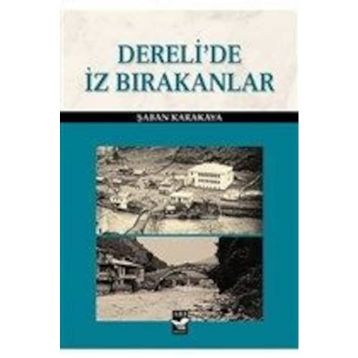 Dereli'de İz Bırakanlar - Şaban Karakaya