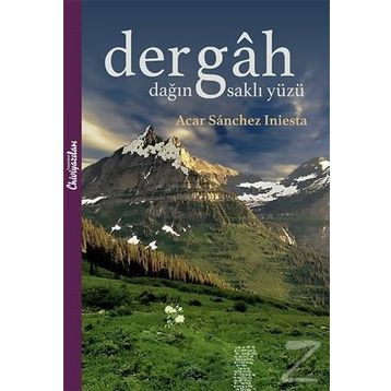 Dergah - Dağın Saklı Yüzü - Acar Sanchez Iniesta