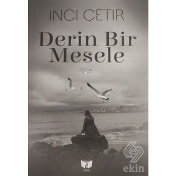 Derin Bir Mesele - İnci Çetir