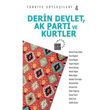 DERIN DEVLET, AK PARTI VE KÜRTLER - TÜRKİYE SÖYLEŞİLERİ 4 - KOLEKTIF