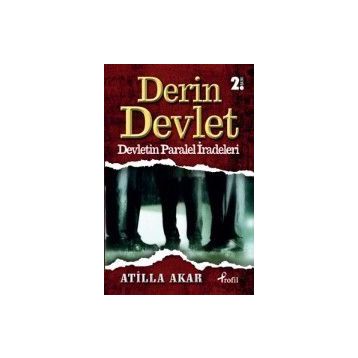 DERIN DEVLET DEVLETIN PARALEL İRADELERİ - ATILLA AKAR