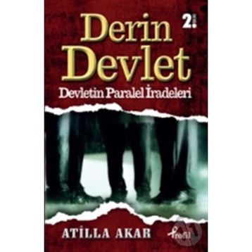 DERIN DEVLET DEVLETIN PARALEL İRADELERİ - ATILLA AKAR