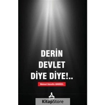 Derin Devlet Diye Diye!.. - M. Bahattin Adıgüzel