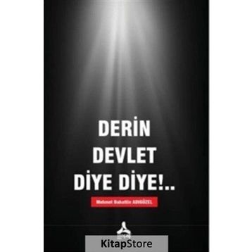 Derin Devlet Diye Diye!.. - M. Bahattin Adıgüzel