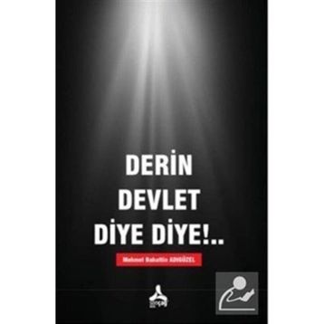 Derin Devlet Diye Diye!.. - M. Bahattin Adıgüzel
