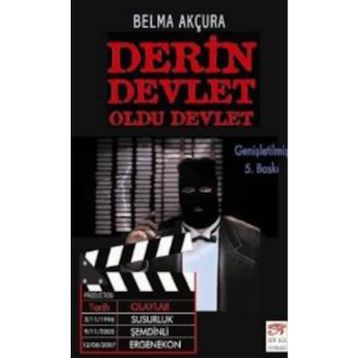 Derin Devlet Oldu Devlet - Belma Akçura
