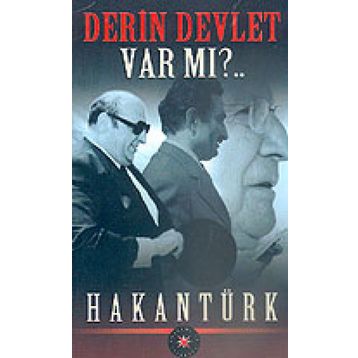Derin Devlet Var mı?.. - Hakan Türk