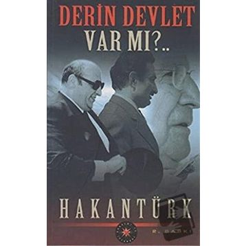 Derin Devlet Var mı?.. - Hakan Türk