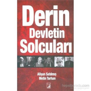 Derin Devletin Solcuları - Alişan Satılmış Metin Turhan