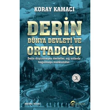 Derin Dünya Devleti ve Ortadoğu - Koray Kamacı
