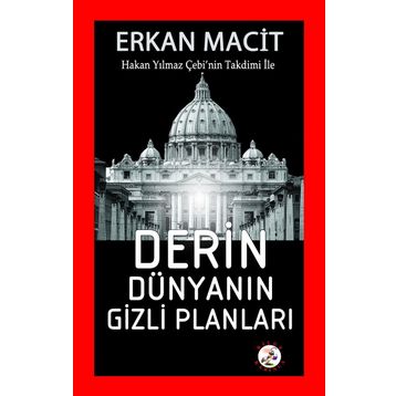 Derin Dünyanın Gizli Planları - Erkan Macit
