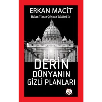 Derin Dünyanın Gizli Planları - Erkan Macit