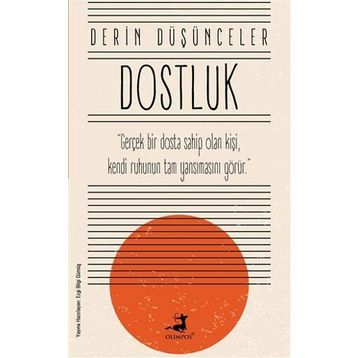Derin Düşünceler - Dostluk - Olimpos Yayınları