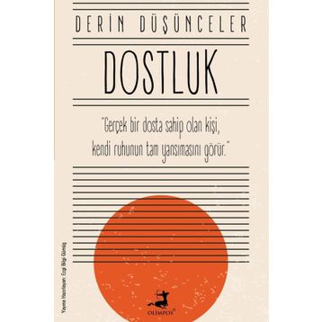 Derin Düşünceler - Dostluk - Olimpos Yayınları