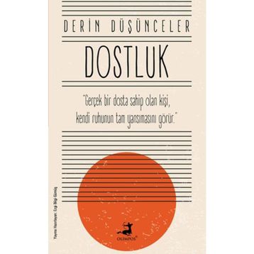 Derin Düşünceler - Dostluk - Olimpos Yayınları