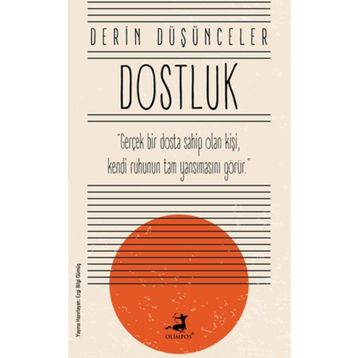 Derin Düşünceler - Dostluk - Olimpos Yayınları