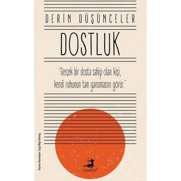 Derin Düşünceler - Dostluk - Olimpos Yayınları