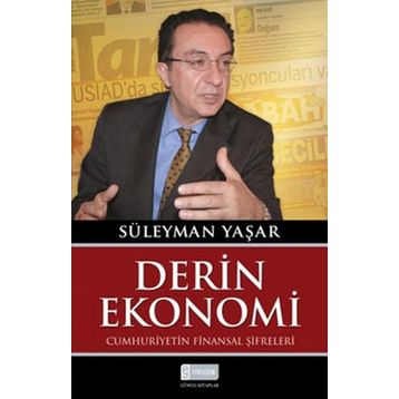 DERIN EKONOMI CUMHURIYETIN FINANSAL ŞİFRELERİ - SÜLEYMAN YAŞAR