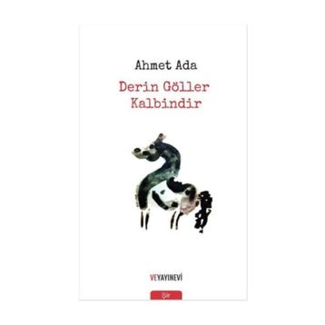 Derin Göller Kalbindir - Ahmet Ada