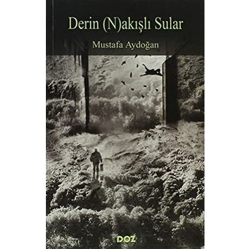 DERIN (N)AKIŞLI SULAR - MUSTAFA AYDOĞAN