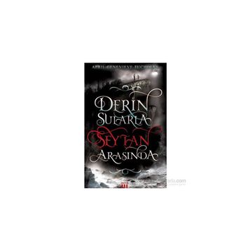 Derin Sularla Şeytan Arasında - April Genevieve Tucholke