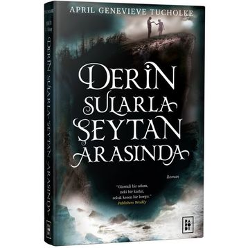 Derin Sularla Şeytan Arasında - April Genevieve Tucholke